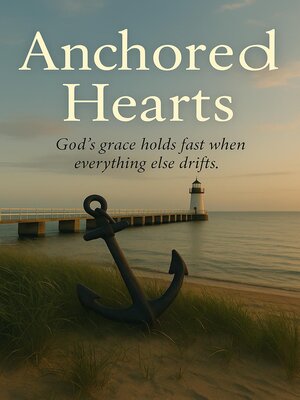 cover image of Anchored Hearts